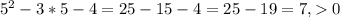 5^2-3*5-4=25-15-4=25-19=7, 0