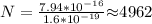 N= \frac{7.94*10^{-16}}{1.6*10^{-19}} $\approx$4962