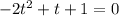 -2 t^{2}+t+1=0