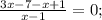 \frac{3x-7-x+1}{x-1}=0;&#10;