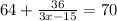 64+\frac{36}{3x-15}=70