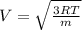 V= \sqrt{ \frac{3RT}{m}}