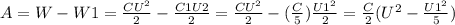 A = W - W1 = \frac{CU ^{2} }{2} - \frac{C1U2}{2} = \frac{CU ^{2} }{2} - ( \frac{C}{5} ) \frac{U1 ^{2} }{2} = \frac{C}{2} (U ^{2} - \frac{U1 ^{2} }{5} )