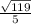 \frac{ \sqrt{119}}{5}