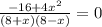 \frac{-16+4x^2}{(8+x)(8-x)}=0