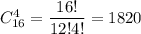 C^4_{16}= \dfrac{16!}{12!4!} =1820