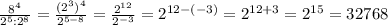 \frac{8^4}{2^5:2^8} = \frac{(2^3)^4}{2^{5-8}} =\frac{2^{12}}{2^{-3}} =2^{12-(-3)}=2^{12+3}=2^{15}=32768