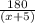 \frac{180}{(x+5)}