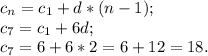 c{_n} = c{_1} +d*(n-1) ;\\c{_7} =c{_1}+6d;\\c{_7} = 6+6*2 =6+12 =18.