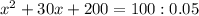 x^2+30x+200=100:0.05