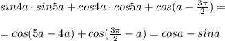 sin4a\cdot sin5a+cos4a\cdot cos5a+cos(a-\frac{3\pi}{2})=\\\\=cos(5a-4a)+cos(\frac{3\pi}{2}-a)=cosa-sina