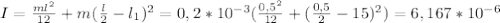 I = \frac{ml^2}{12} + m( \frac{l}{2} - l_1)^2=0,2* 10^{-3} ( \frac{0,5^2}{12} + ( \frac{0,5}{2} - 15)^2) = 6,167* 10^{-6}