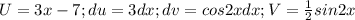 U= 3x-7; du=3dx; dv=cos2x dx; V= \frac{1}{2}sin2x