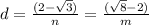 d= \frac{(2- \sqrt{3} )}{n}= \frac{( \sqrt{8}-2 )}{m}