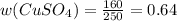 w(CuSO_4)= \frac{160}{250}=0.64