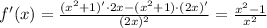 f'(x)= \frac{(x^2+1)'\cdot 2x-(x^2+1)\cdot(2x)'}{(2x)^2} = \frac{x^2-1}{x^2}