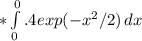 *\int\limits^0_0.4 {exp(-x^2/2)} \, dx