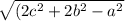 \sqrt{(2 c^{2}+2 b^{2} - a^{2} }