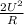 \frac{2U^{2} }{R}