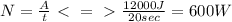 N=\frac{A}{t}\ \textless \ =\ \textgreater \ \frac{12000J}{20sec}=600W