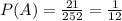 P(A)= \frac{21}{252}= \frac{1}{12}