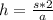 h= \frac{s*2}{a}