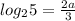 log_{2}5=\frac{2a}{3}