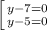 \left[ y-7=0 \atop y-5=0 \right