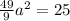 \frac{49}{9}a^2=25