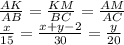 \frac{AK}{AB} = \frac{KM}{BC} = \frac{AM}{AC} \\ &#10; \frac{x}{15} = \frac{x+y-2}{30} = \frac{y}{20}
