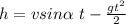 h=vsin \alpha ~t- \frac{gtв}{2}