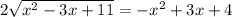2 \sqrt{x^{2}-3x+11}=-x^{2}+3x+4
