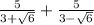 \frac{5}{3+\sqrt{6} } + \frac{5}{3- \sqrt{6} }
