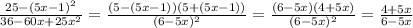 \frac{25-(5x-1)^2}{36-60x+25x^2}= \frac{(5-(5x-1))(5+(5x-1))}{(6-5x)^2}= \frac{(6-5x)(4+5x)}{(6-5x)^2}= \frac{4+5x}{6-5x}