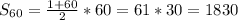 S_{60} = \frac{1+60}{2}*60 =61*30=1830