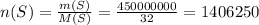 n(S) = \frac{m(S)}{M(S)} = \frac{450000000}{32} = 1406250