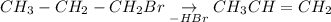 CH_{3}-CH_{2}-CH_{2}Br \underset{-HBr}{\rightarrow} CH_{3}CH=CH_{2}