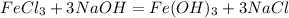 FeCl_{3}+3NaOH=Fe(OH)_{3}+3NaCl