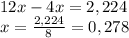 12x-4x=2,224\\x=\frac{2,224}{8}=0,278