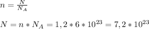 n= \frac{N}{ N_{A} } \\ \\ N = n*N_{A} =1,2*6*10^{23}=7,2*10^{23}