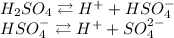 H_2SO_4 \rightleftarrows H^++HSO_4^- \\ HSO_4^- \rightleftarrows H^++SO_4^{2-}