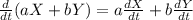 \frac{d}{dt} (aX+bY) = a \frac{dX}{dt} + b \frac{dY}{dt}