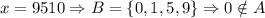 x=9510 \Rightarrow B=\{0,1,5,9\} \Rightarrow 0 \notin A