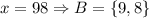 x=98 \Rightarrow B=\{9,8\}