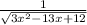 \frac{1}{ \sqrt{3 x^{2}-13x+12 } }
