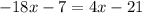 -18x-7=4x-21