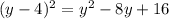 (y-4)^2=y^2-8y+16