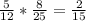 \frac{5}{12} * \frac{8}{25} = \frac{2}{15}