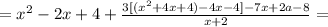 =x^2-2x+4+\frac{3[(x^2+4x+4)-4x-4]-7x+2a-8}{x+2} =