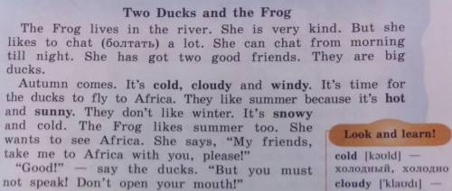 Прочитай текст two ducks and frog ещё раз. закончи предложение. 1)the frog likes very much. 2)the